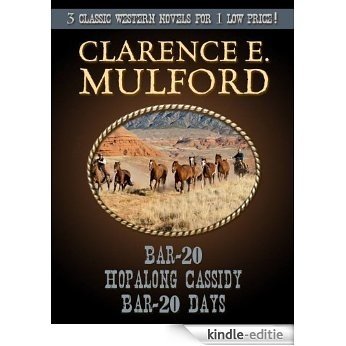 THREE BY MULFORD: Bar-20; Hopalong Cassidy; Bar-20 Days [Kindle-editie]