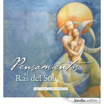 Pensamientos al Ras del Sol (Spanish Edition) [Kindle-editie]