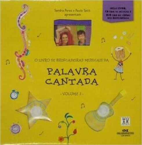 Palavra Cantada. Livro De Brincadeiras Musicais - Volume 3 (+ CD)
