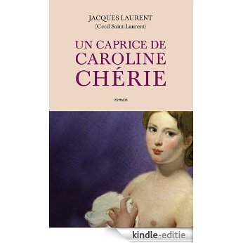 Un caprice de Caroline chérie (Roman français) (French Edition) [Kindle-editie]