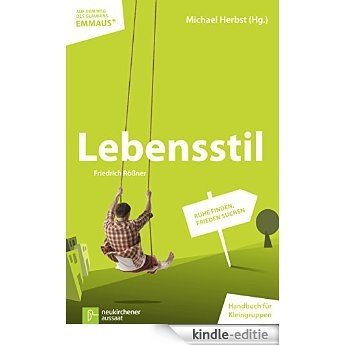 Lebensstil: Ruhe finden, Frieden suchen (EMMAUS) (German Edition) [Kindle-editie]