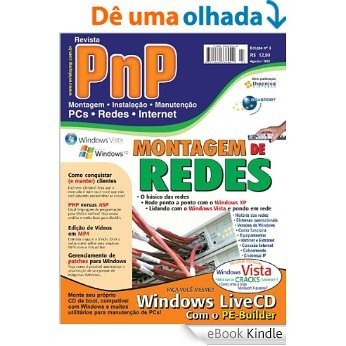 PnP Digital nº 3 - Montagem de redes, Windows Vista, LiveCD com o BartPE, VirtualDub, PHP versus ASP, conquistar e manter os clientes [eBook Kindle]