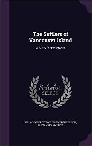 The Settlers of Vancouver Island: A Story for Emigrants