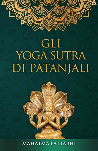 GLI YOGA SUTRA DI PATANJALI: Edizione Italiana (Italian Edition)