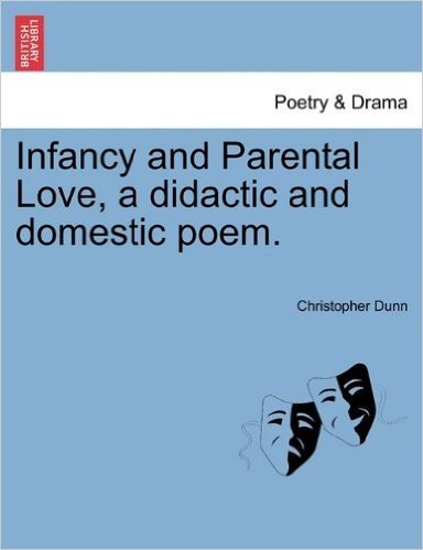 Infancy and Parental Love, a Didactic and Domestic Poem. baixar