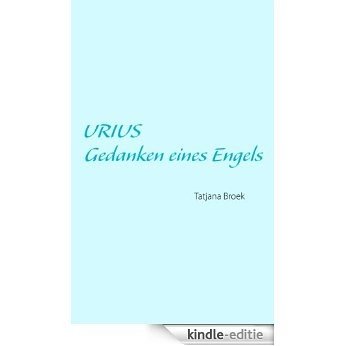 Urius: Gedanken eines Engels [Kindle-editie]