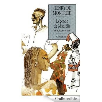 Légende de Madjelis et autres contes (Lectures et Aventures t. 14) (French Edition) [Kindle-editie]