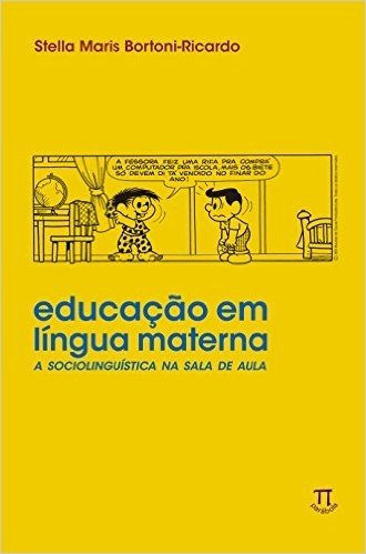 Educação em Língua Materna. A Sociolinguística na Sala de Aula