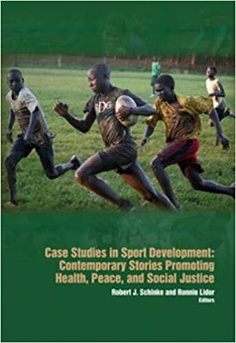 indir Case Studies in Sport Development: Contemporary Stories Promoting Health, Peace &amp; Social Justice