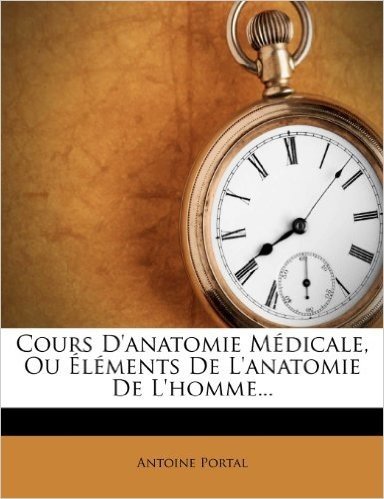 Cours D'Anatomie Medicale, Ou Elements de L'Anatomie de L'Homme... baixar