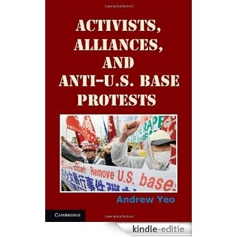 Activists, Alliances, and Anti-U.S. Base Protests (Cambridge Studies in Contentious Politics) [Kindle-editie] beoordelingen