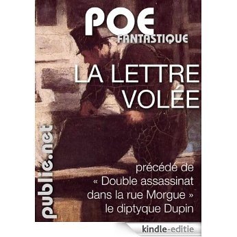 La lettre volée: précédé de "Double assassinat dans la rue Morgue", le diptyque Dupin (Nos Classiques) [Kindle-editie]