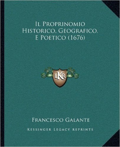 Il Proprinomio Historico, Geografico, E Poetico (1676) baixar