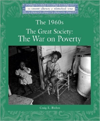 The 1960's: The Great Society, the War on Poverty