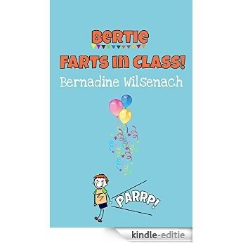 Bertie Farts in Class! (English Edition) [Kindle-editie]