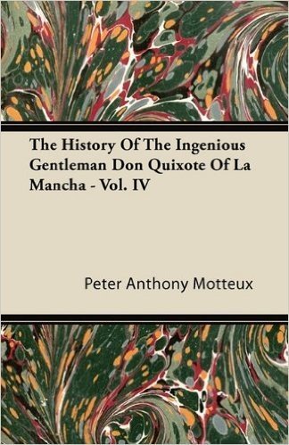 The History of the Ingenious Gentleman Don Quixote of La Mancha - Vol. IV