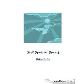 Soft Spoken Spirit (English Edition) [Kindle-editie]