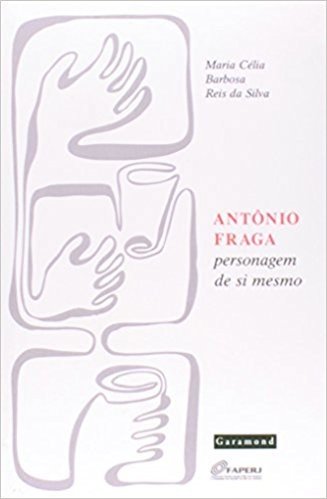 Antônio Fraga. Personagem de Si Mesmo