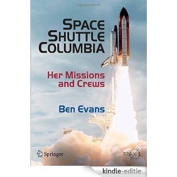 Space Shuttle Columbia: Her Missions and Crews (Springer Praxis Books) [Kindle-editie]