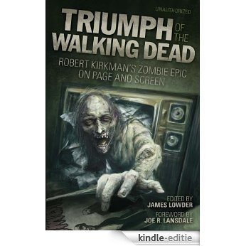 Triumph of The Walking Dead: Robert Kirkman's Zombie Epic on Page and Screen [Kindle-editie] beoordelingen