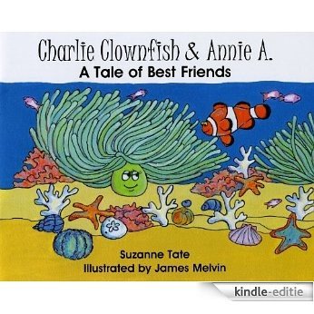 Charlie Clownfish, A Tale of Best Friends (Suzanne Tate's Nature Series) (English Edition) [Kindle-editie]
