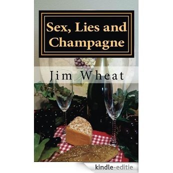 Sex, Lies and Champagne: A Wine Salesman Mystery (A Winesalesman Mystery Book 3) (English Edition) [Kindle-editie]