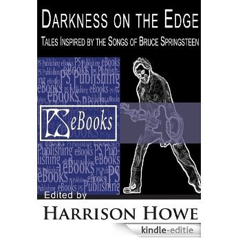 Darkness On The Edge: Tales Inspired by the Songs of Bruce Springsteen (English Edition) [Kindle-editie]