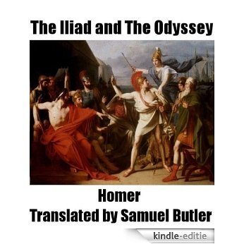 The Iliad and The Odyssey Translated by Samuel Butler (English Edition) [Kindle-editie]