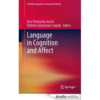 Language in Cognition and Affect (Second Language Learning and Teaching) [Kindle-editie]