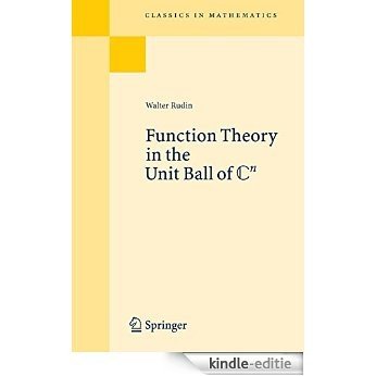 Function Theory in the Unit Ball of Cn: Reprint of the 1st Ed Berlin Heidelberg New York 1 (Classics in Mathematics) [Print Replica] [Kindle-editie]