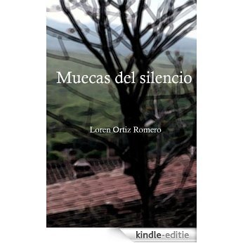 Muecas del silencio: Loren Ortíz Romero (Spanish Edition) [Kindle-editie]