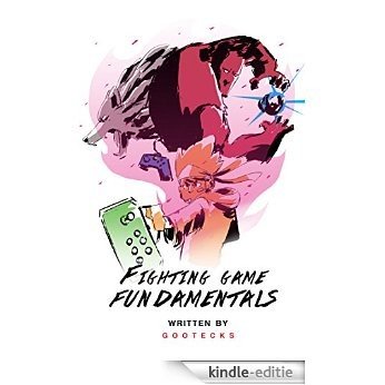 Fighting Game Fundamentals (English Edition) [Kindle-editie]