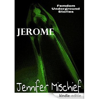 Jerome (Femdom Underground Stories Book 3) (English Edition) [Kindle-editie]