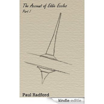 The Account of Eddie Eccles: Part I (English Edition) [Kindle-editie]