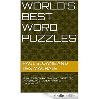World's Best Word Puzzles: So you think you can solve word puzzles? Try this collection of wonderful wordy conundrums! (English Edition) [Kindle-editie] beoordelingen