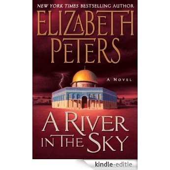 A River in the Sky: A Novel (Amelia Peabody) [Kindle-editie]