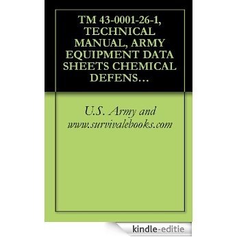 TM 43-0001-26-1, TECHNICAL MANUAL, ARMY EQUIPMENT DATA SHEETS CHEMICAL DEFENSE EQUIPMENT (English Edition) [Kindle-editie] beoordelingen