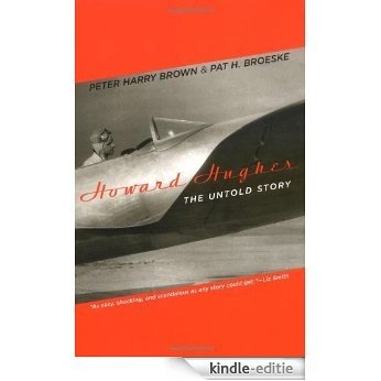 Howard Hughes: The Untold Story [Kindle-editie]