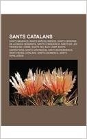Sants Catalans: Sants Bagencs, Sants Barcelonesos, Sants Cerdans de La Baixa Cerdanya, Sants Conquencs, Sants de Les Terres de L'Ebre