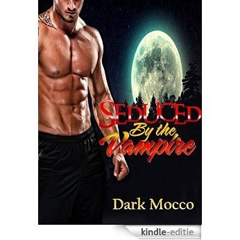 ROMANCE: Seduce by the Vampire (Alpha Vampire BBW Paranormal Romance) (English Edition) [Kindle-editie]