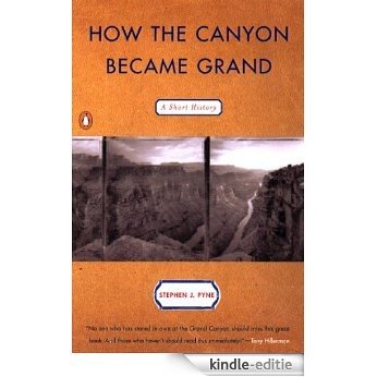 How the Canyon Became Grand: A Short History [Kindle-editie] beoordelingen