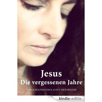 Jesus Die vergessenen Jahre (Die Serie der heiligen Geschichten 2) (German Edition) [Kindle-editie]