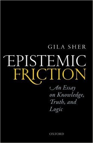 Epistemic Friction: An Essay on Knowledge, Truth, and Logic