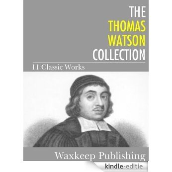 The Thomas Watson Collection: 11 Classic Works (English Edition) [Kindle-editie] beoordelingen