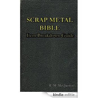Scrap Metal Bible: Item Breakdown Guide (English Edition) [Kindle-editie]