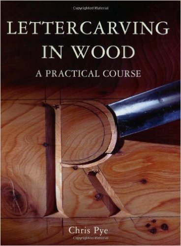 Lettercarving in Wood: A Practical Course