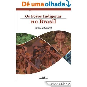 Os Povos Indígenas no Brasil (Cotidiano Brasileiro nos Séculos) [eBook Kindle] baixar