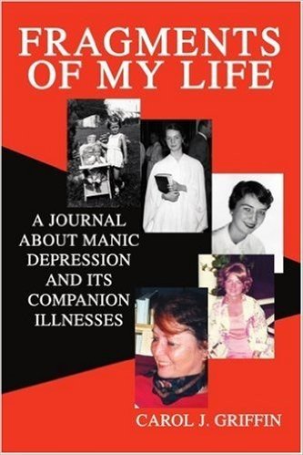 Fragments of My Life: A Journal about Manic Depression and Its Companion Illnesses