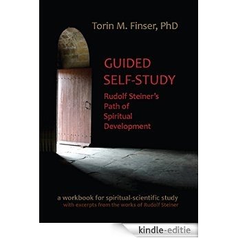 Guided Self-Study: Rudolf Steiner's Path of Spiritual Development (English Edition) [Kindle-editie]