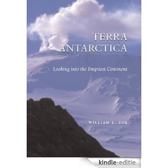 Terra Antarctica: Looking into the Emptiest Continent [Kindle-editie]